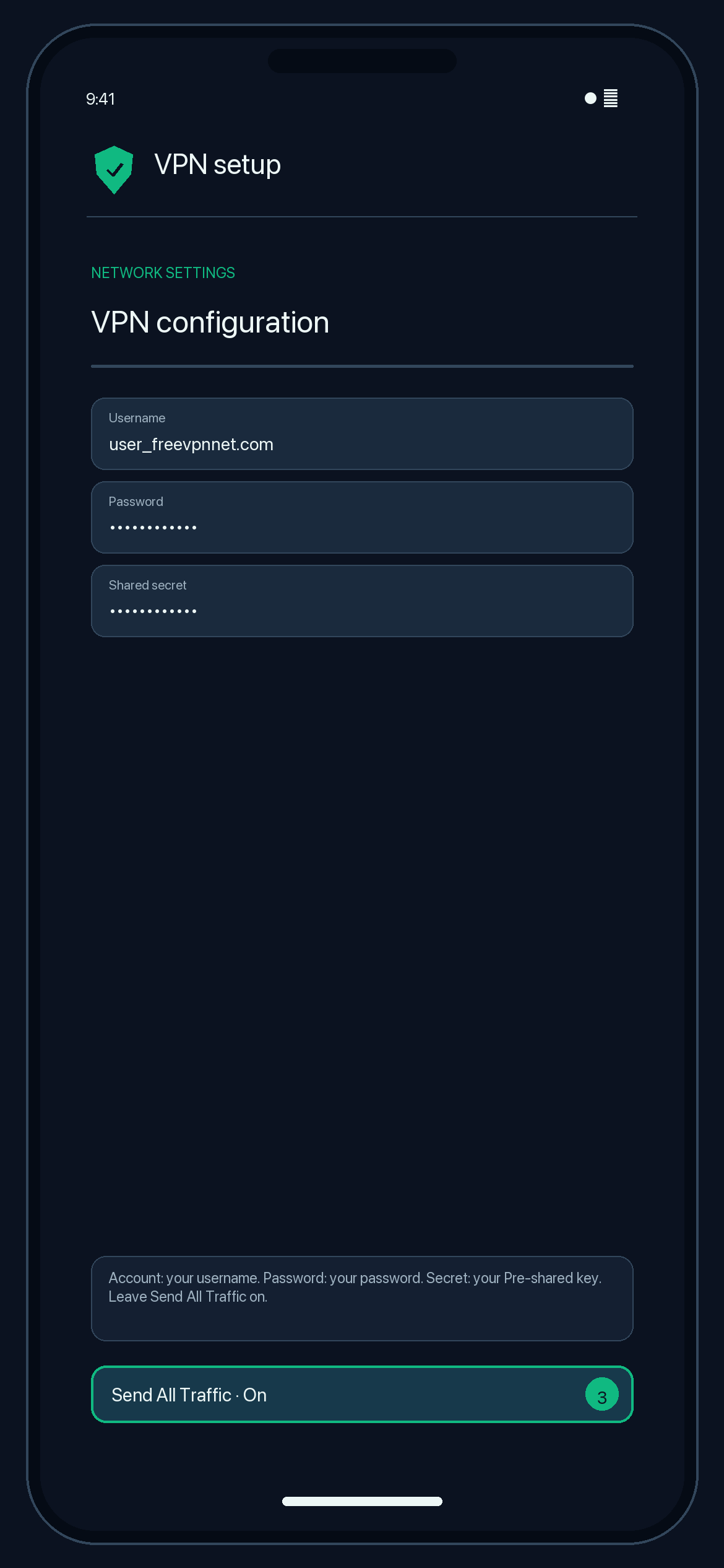 Illustration of step 3: Account: your username. Password: your password. Secret: your Pre-shared key. Leave Send All Traffic on.
